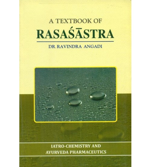 A Text Book Of Rasa Shastra(Iatro-Chemistry And Ayurvedic Pharmaceutics)
