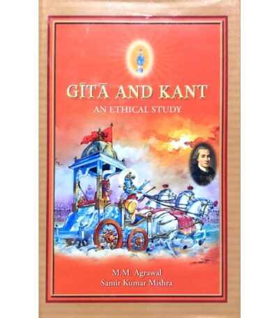 Gita And Kant Gita And Kant : An Ethical Study: An Ethical Study