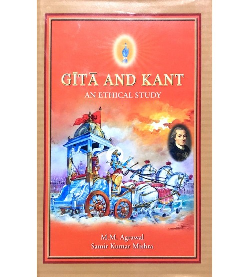 Gita And Kant Gita And Kant : An Ethical Study: An Ethical Study